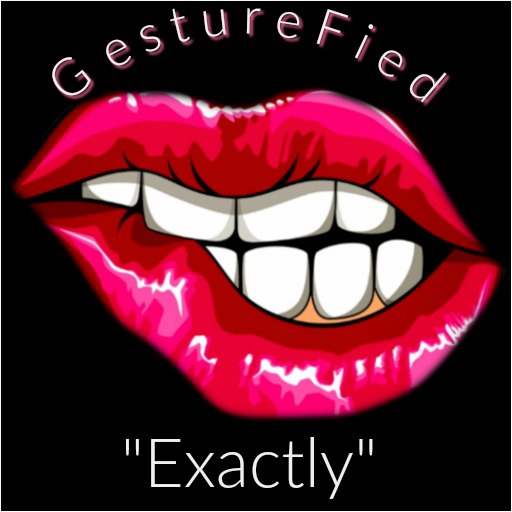 GF - Exactly- Gesture