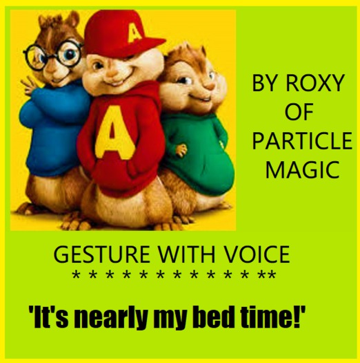 GESTURE It's nearly my bedtime.n