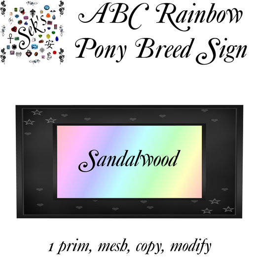 Sek's Rainbow ABC Pony Breed Sign - Sandalwood