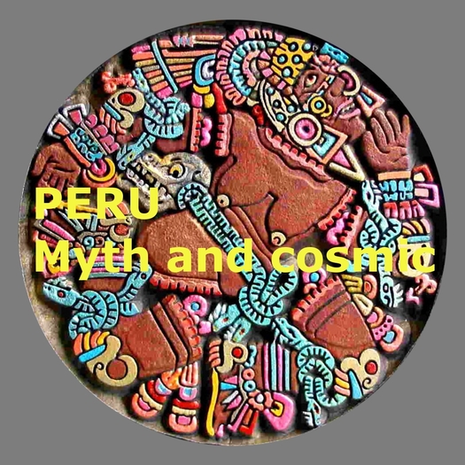 Peru - Myth and Cosmic