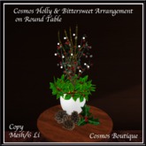 Cosmos Holly & Bittersweet Arrangement on Round Table MES (BOX)