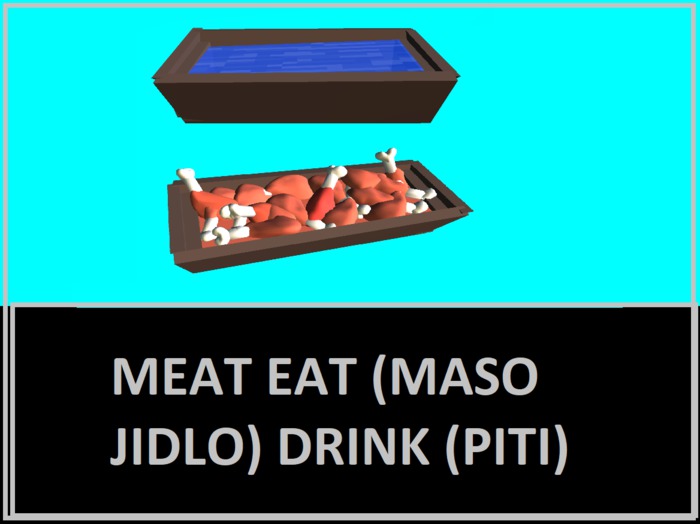 MEAT EAT (MASO JIDLO) DRINK (PITI) PRE