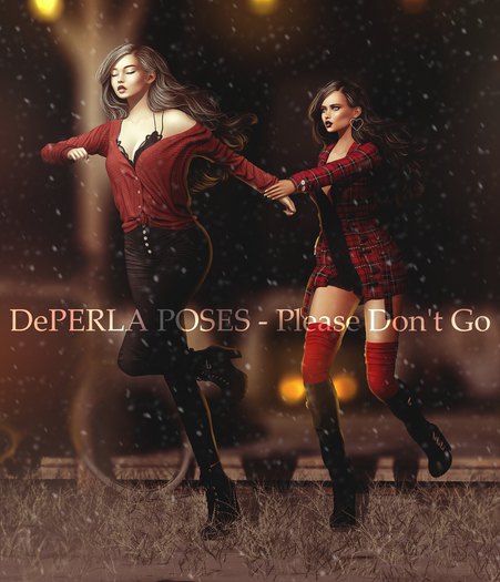 DePERLA POSES - Please Don't Go