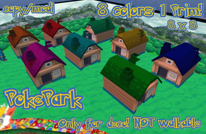 ::.PokePark.:: Poke house, 8 colors, only deco! 1 prim!