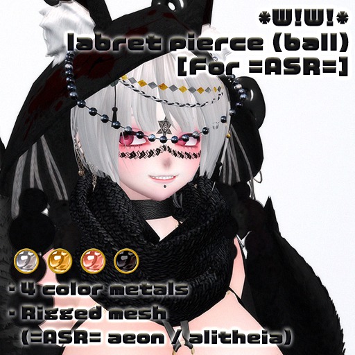 *W!W!*  labret pierce (ball) [=ASR=] (wear)