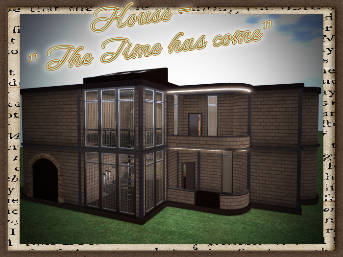 -LangerS- House - " the Time has come"