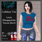 ~*MF*~ Lullabye Tee - Love Disappoints Tacos Don't