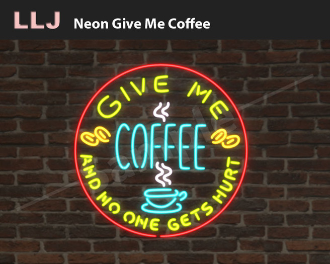 LLJ Neon Give Me Coffee