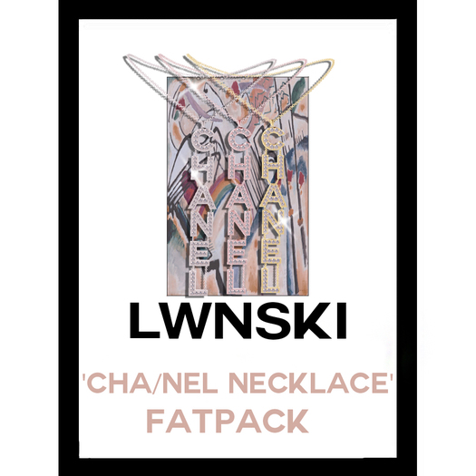 LWNSKI - CHA/NEL Necklace (FatPack)