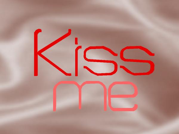 kiss me