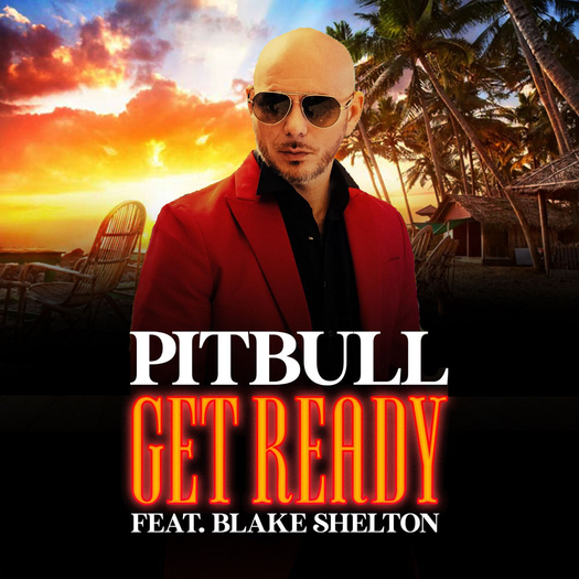 Pitbull - Get Ready ft. Blake Shelton - By Dean