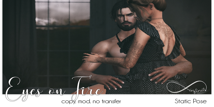 . Infiniti . - Eyes on Fire - [Couples Pose MF]