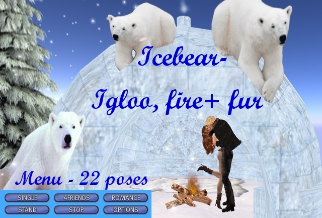 ICEBEAR-IGLOO Fire, fur with Single-,Friends &Romance menu