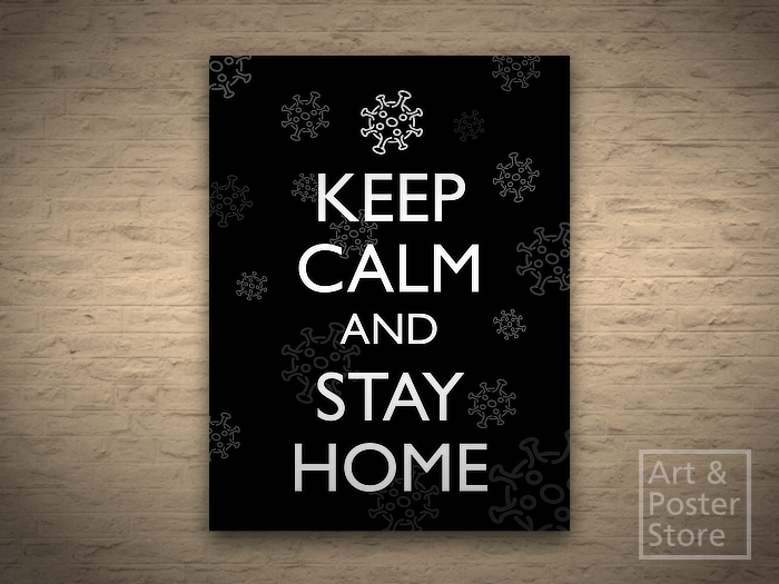 KEEP CALM AND STAY HOME - Coronavirus Covid-19 | Black Mesh Poster