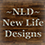 ~NLD~ New Life Designs ~NLD~ New Life Designs