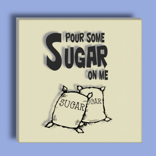 Pour Some Sugar On Me (Boxed)
