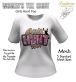 Women's Tee Shirt Girls Hunt Too (White)