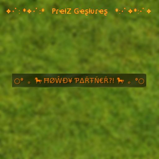 Howdy Partner = PretZ Gestures =