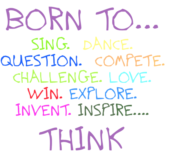 Born To...Sing. Dance. Question. Compere. Challenge. Win. Explore. Invent. Inspire. Think. T-Shirt
