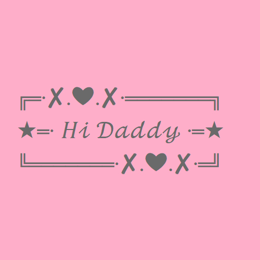 Hi Daddy!