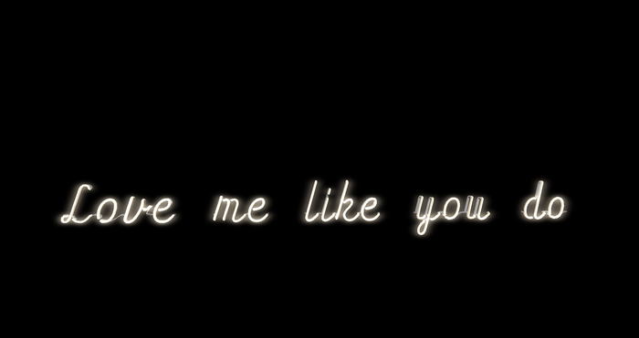 "Love me like you do" Neon Sign