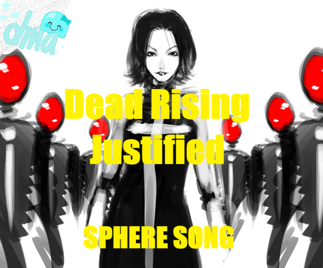 Dead Rising - Justified  sphere song
