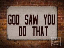 God Saw You Do That | Rusty Vintage Metal Sign Ad Poster