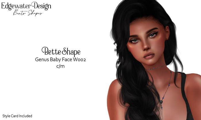 Edgewater Design - Bette Shape Genus Baby Face W002 (Add Me!)