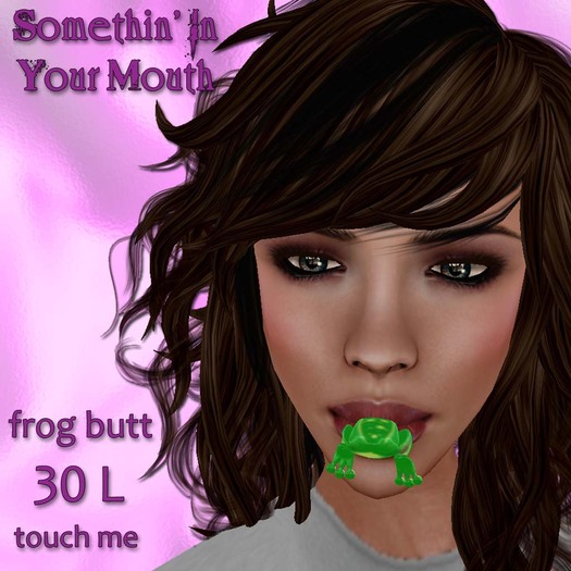Somethin' In Your Mouth-frog butt