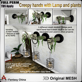  FULL PERM Creepy hands, with Lamp & plants, mega pack save 400 Lindens
