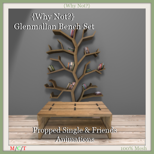{Why Not?} Glenmallan Bench-Boxed