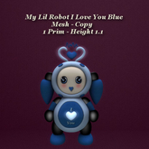 My Lil Robot I Love You Blue