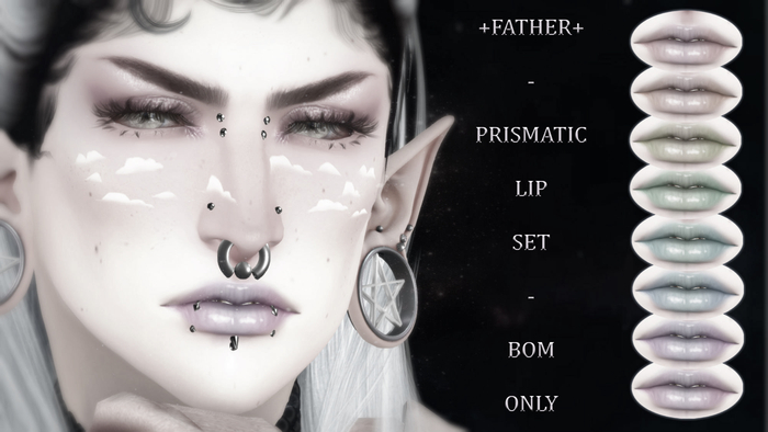 +FATHER+ Prismatic Lip DEMO - BOM (Wear Me)