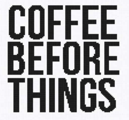 Coffee Before Things Faux Needlework Texture