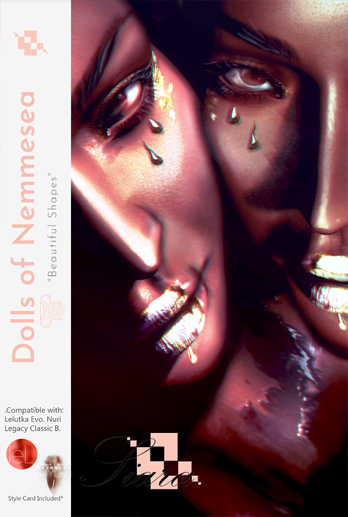 Nemmesea * Dolls Shapes * - Siara (Lelutka Nuri & Legacy C.)