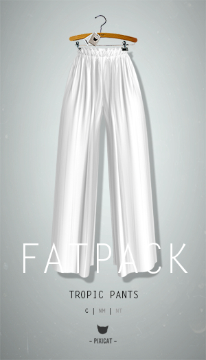 -Pixicat- Tropic Pants (Fatpack)