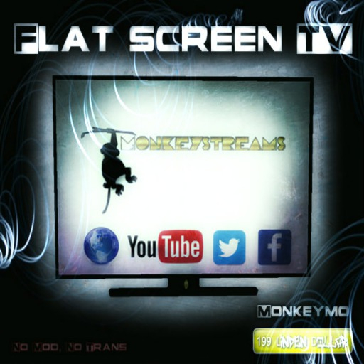 Flat Screen TV *Monkeystreams* - Monkeymo