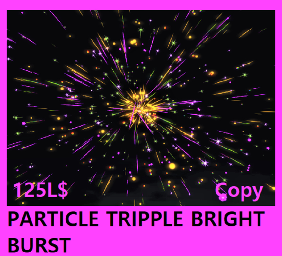 PARTICLE TRIPPLE BRIGHT BURST