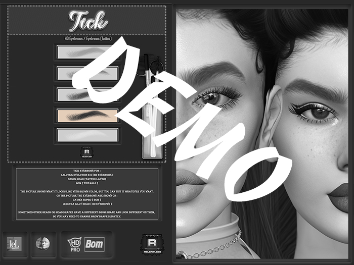 RELENTLESS Tick Eyebrows I DEMO [LEL EVO / GENUS / BOM]