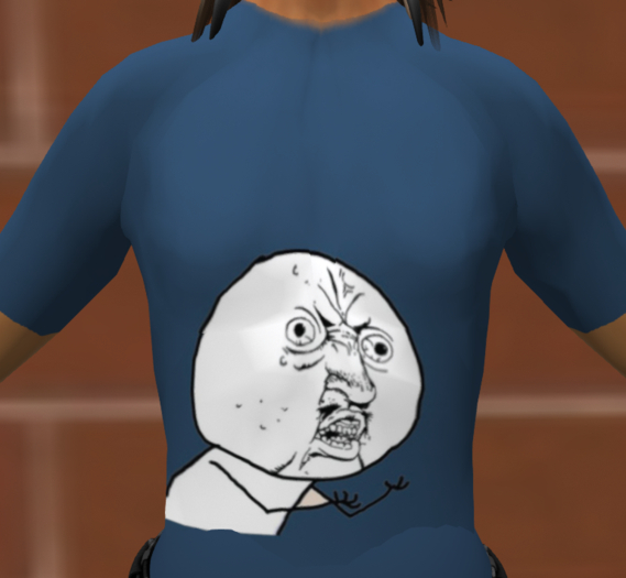 Y U NO T