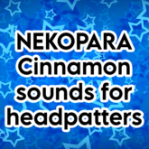 Nekopara Cinnamon sounds for Headpatters
