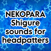 Nekopara Shigure sounds for Headpatters