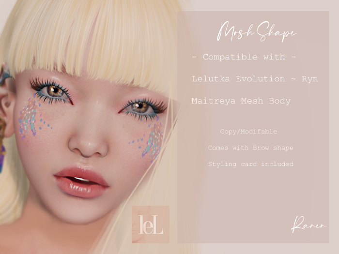Rarer - Mosh Shape (Lelutka Ryn/Maitreya)