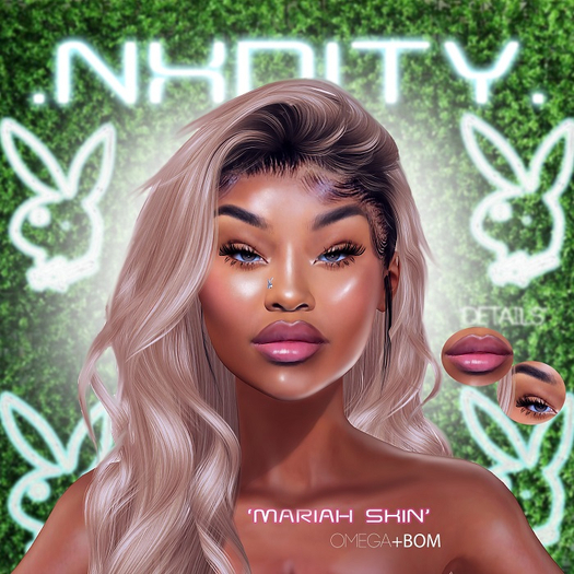 NXDITY-'Mariah Skin'