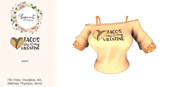 Elegant Offense: Tacos Are My Valentine Peach {add me}