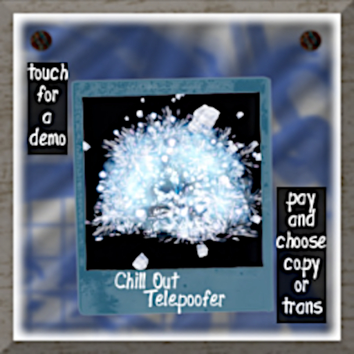 Chill Out Telepoofer