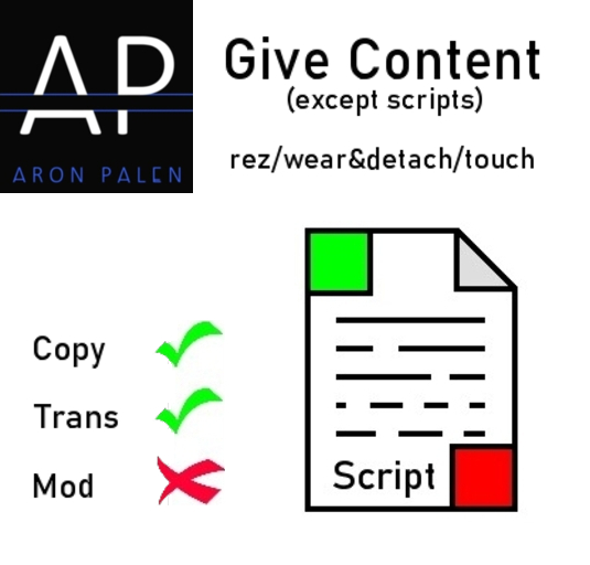 Script: "Give Content" (except scripts), send content, rez/wear&detach/touch