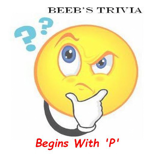 Beeb's Trivia - Begins P