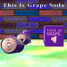 This%20is%20grape%20soda