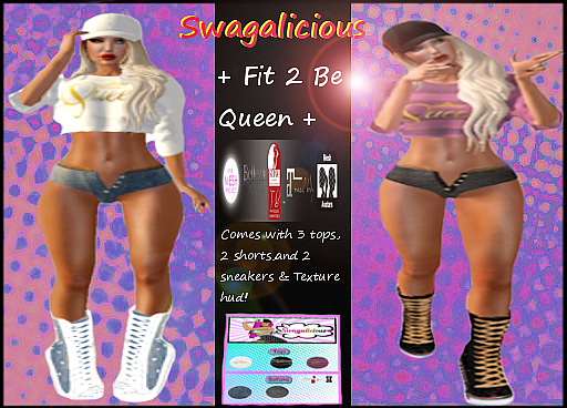 {Swagalicious}Fit 2 Be Queen